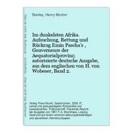 Im Dunkelsten Afrika. Aufsuchung, Rettung Und Rückzug Emin Pascha's , Gouverneurs Der Aequatorialprovinz; Auto - Africa