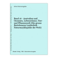 Band 16 - Australien Und Ozeanien, Lebensräume, Tier- Und Pflanzenwelt (Die Grosse Bertelsmann Lexikothek - Na - Australie