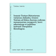 Ioannis Tzetzae Historiarum Variarum Chiliades, Graece: Textum Ad Fidem Duorum Codicum Monacensium Recognovit, - Rare