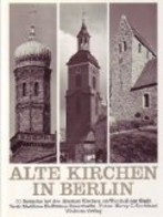 Alte Kirchen In Berlin. 33 Besuche Bei Den ältesten Kirchen Im Westteil Der Stadt - Architektur