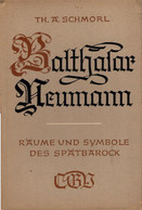 Balthasar Neumann: Räume Und Symbole Des Spätbarock. - 3. Frühe Neuzeit (vor 1789)