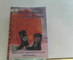 Bunt Durch Den Regen: Regenschirme, Gummistiefel & Taschen Selbst Bemalen - Other & Unclassified