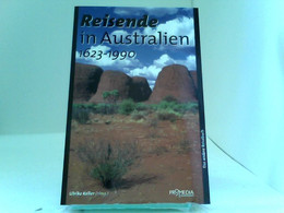 Reisende In Australien 1623 - 1990: Ein Kulturhistorisches Lesebuch - Australien