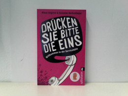 Drücken Sie Bitte Die Eins : Willkommen In Der Servicehölle - Short Fiction