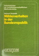 Wählerverhalten In Der Bundesrepublik: Arbeitsbücher Zur Sozialwissenschaftlichen Methodenlehre (Beiträge Zur - Psychology