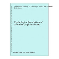 Psychological Foundations Of Attitudes (English Edition) - Psychology