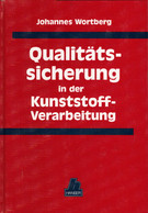 Qualitätssicherung In Der Kunststoffverarbeitung: Rohstoff-, Prozeß- Und Produktqualität - Technical