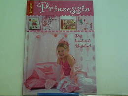 Prinzessin: Das Bezaubernde Bastelbuch - Sonstige & Ohne Zuordnung