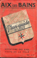 Plan Guide Blay: Aix-les-Bains, Visite De La Ville, Répertoire Des Rues - 1955 Environ - Otros & Sin Clasificación