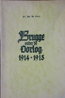 Brugge Onder De Oorlog 1914-1918 - Door J. De Smet - Eerste Wereldoorlog - Guerra 1914-18