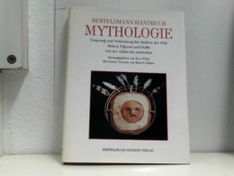 Bertelsmann Handbuch Der Mythologie. Ursprung Und Verbreitung Der Mythen Der Welt. Motive, Figuren Und Stoffe - Märchen & Sagen