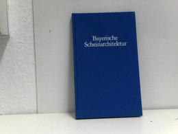 Bayerische Scheinarchitektur - Architecture