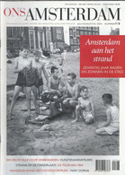 ONS AMSTERDAM. Maandblad Over Heden En Verleden Van Amsterdam. Jaargang 2004 Nr. 7-8. Amsterdam Aan Het Strand. - Andere & Zonder Classificatie