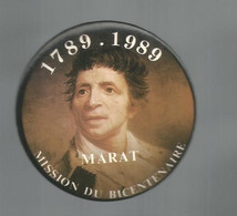 Badge , Histoire, Mission Du BICENTENAIRE, 1789-1989 , MARAT ,2 Scans, Dia. 55 Mm,   Frais Fr 2.15 E - Other & Unclassified