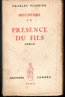 Charles Plisnier  - Meutres ** Présence Du Fils   - Editions   Corréa Paris De  1946 - Griezelroman