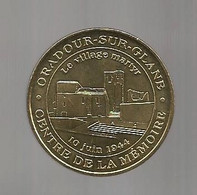 Médaille Touristique , 2008, Monnaie De Paris, ORADOUR SUR GLANE, Le Village Martyr, 10 Juin 1944 - 2008