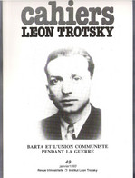 Cahiers Léon Trotsky 49 Janvier 1993 Barta Et L'union Communiste Pendant La Guerre - Política