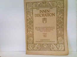 Innen-Dekoration. Die Gesamte Wohnungskunst In Bild Und Wort - Herausgeber: Hofrat Alexander Koch. XXXIX. Jahr - Graphism & Design
