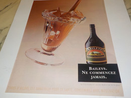 ANCIENNE PUBLICITE  NE COMMENCEZ JAMAIS  BAILEYS 1999 - Alcools