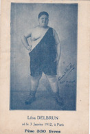 SPORTS - LUTTE - CATCH - Léon DELBRUN Né Le 3 Janvier 1912 à Paris Pèse 339 Livres - Wrestling