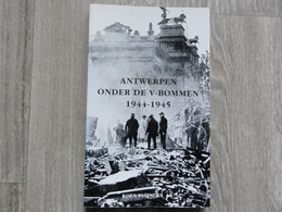 Antwerpen  *   (boek)  Antwerpen Onder De V-bommen 1944-1945 - Oorlog 1939-45