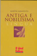 Libro Antiga E Nobilisima Lingua Martín Sarmiento ED. Galaxia 2002 Conmemorativo Dia Letras Gallegas Livre Book - Poésie