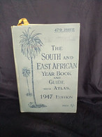 The South And East African Year Book And Guide With Atlas 1947 Edition - 1900-1949