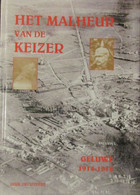 Het Malheur Van De Keizer - Geluwe 1914-1918 - Door Dirk Decuypere - 1998 - Weltkrieg 1914-18