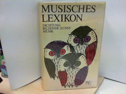 Musisches Lexikon. Künstler, Kunstwerke Und Motive Aus Dichtung, Musik Und Bildender Kunst - Lexiques