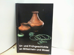 Ur - Und Frühgeschichte An Mittelrhein Und Mosel - Archéologie