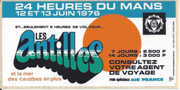 Autocollant 24 Heures Du Mans 12 Et 13 Juin 1976 Publicité Pour  Les Antilles Et La Mes Des Caraîbes En Plus - Apparel, Souvenirs & Other