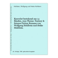 Konvolut Bestehend Aus 14 Bänden, Zum Thema: Fantasy & Science Fiction Romane Von Wolfgang Hohlbein Und Heike - Sciencefiction