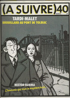 "A SUIVRE " MAGAZINE N° 40 -BD TARDI - MALET-  BROUILLARD AU PONT DE TOLBIAC -MAI 1981 - A Suivre