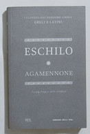 I103089 I Classici Del Pensiero Greco E Latino 19 - ESCHILO - Agamennone - Klassik