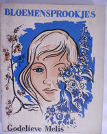 BLOEMENSPROOKJES Door Godelieve Melis ° Hasselt + Antwerpen / Illustraties Vera Schroeyers / 1960 Het Fonteintje - Giovani