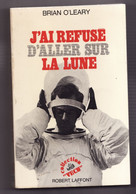 J'AI REFUSE D'ALLER SUR LA LUNE De BRIAN O'LEARUY 1971 - Astronomie