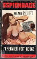 Roman Espionnage  Editions Les Presses Noires De 1967 - L'épervier Voit Rouge De Roland Piquet - Les Presses Noires