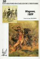 Les Grandes Batailles De L'Histoire N° 20 : Wagram 1809 Par Jean Tramson - French
