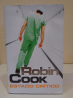 Estado Crítico. Robin Cook. Plaza & Janes. 1a Edición 2008. 424 Páginas. - Andere & Zonder Classificatie