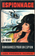 Roman Espionnage * Manigances Pour Un Espion * Editions Les Presses Noires  De 1969 - Les Presses Noires