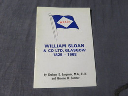 Livre Bateaux Transport Maritime William Sloan & Co Ltd, Glasgow, 1825-1968. G. E. Langmuir And Graeme H. Somner. - 1950-Heute