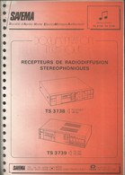 SAVEMA - Documentation Technique "Récepteurs De Radiodiffusion Stéréophoniques TS 3738 Et TS 3739" - Littérature & Schémas