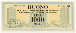 1000 LIRE BUONO SOTTOSCRIZIONE NAZIONALE A FAVORE VENEZIA GIULIA 04/11/1945 SPL- - Sonstige & Ohne Zuordnung