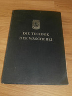 Die Technik Der Wäscherei , 1939 , Vosswerke Sarstedt B. Hannover , Fachbuch , Buch , Voss !!! - Técnico