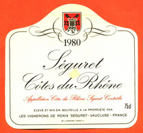 Etiquette Neuve De Vin Cotes Du Rhone Séguret 1980 Vignerons De Roaix à Séguret - 75 Cl - Côtes Du Rhône