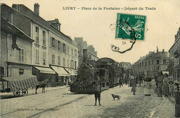 Livry * La Place De La Fontaine * Le Départ Du Train * Locomotive * Café De France * Attelage * Ligne Chemin De Fer - Livry Gargan