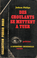 Roman Policier Collection Pierre Nord * Des Croulants Se Mettent A Tuer  N: 136 Editions Fayard De 1962 - Fayard