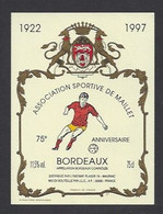 Etiquette De Vin Bordeaux -  Association Sportive De Maillet (03) - 75 ème Anniversaire 1922/97  -  Thème Foot - Voetbal