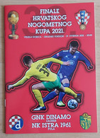 GNK Dinamo Zagreb - NK Istra Pula  2021 Finals Of The Croatian Football Cup FOOTBALL CROATIA FOOTBALL MATCH PROGRAM - Libros