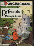 Mic Mac Adam 1 Le Tyran De Midnight Cross EO BE Dupuis 07/1982 Desberg Benn (BI6) - Mic Mac Adam